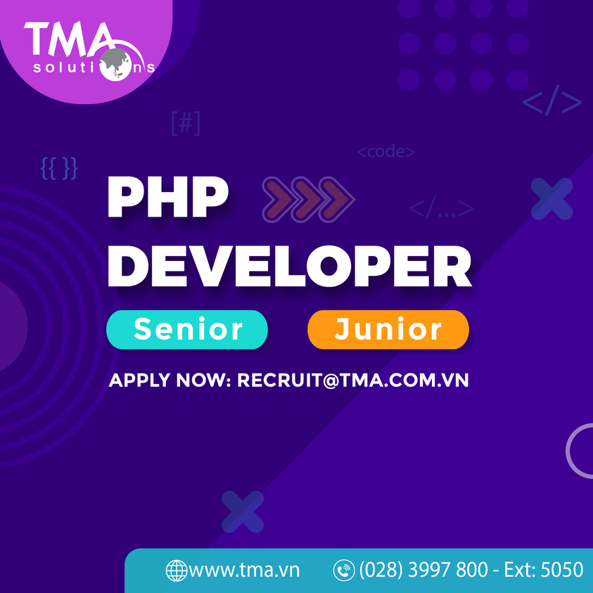 TMA tìm kiếm ứng viên có kinh nghiệm về PHP, CMS, MySQL, HTML, CSS cho vị trí PHP DEVELOPER